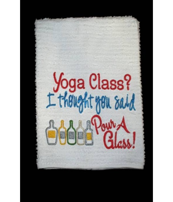 Yoga Class Pour A Glass Towel Saying