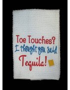 Toe Touch Tequila Towel Saying