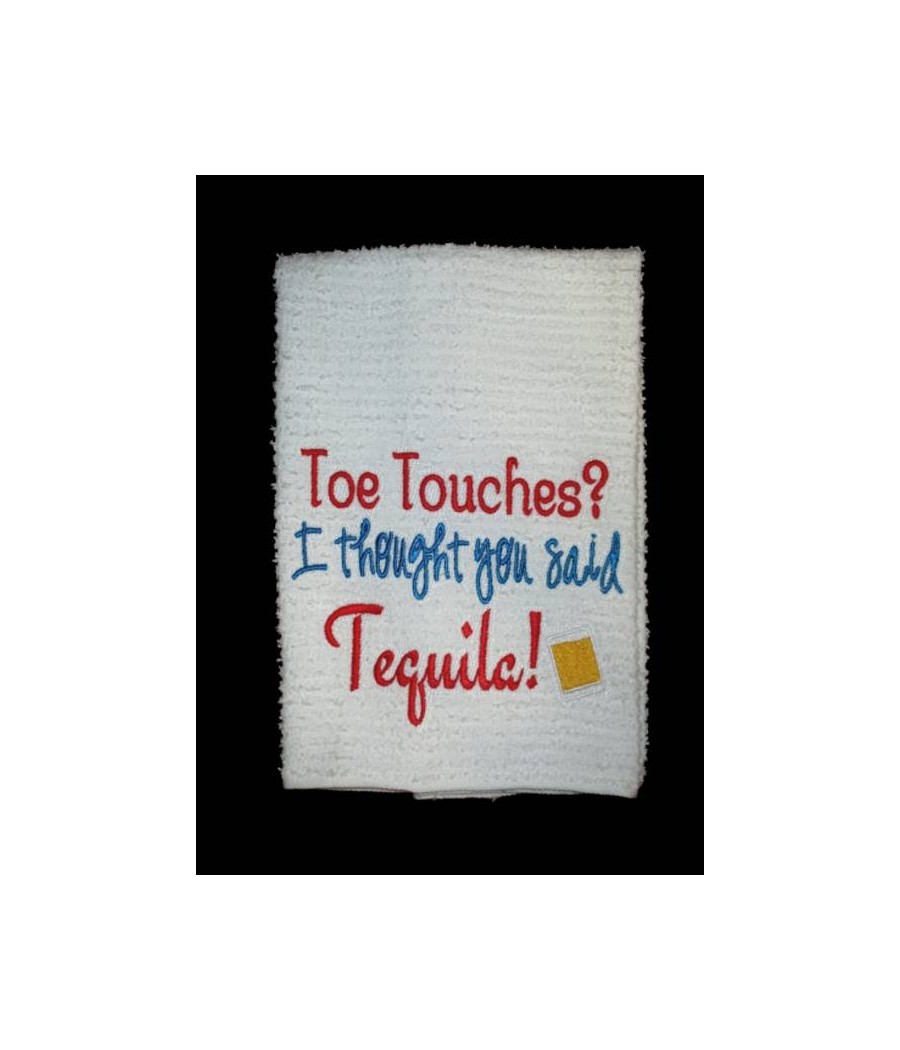 Toe Touch Tequila Towel Saying