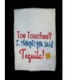 Toe Touch Tequila Towel Saying