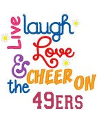 Live Laugh Love 49ers