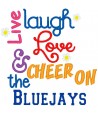 Live Laugh Love Bluejays