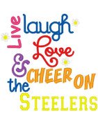 Live Laugh Love Steelers