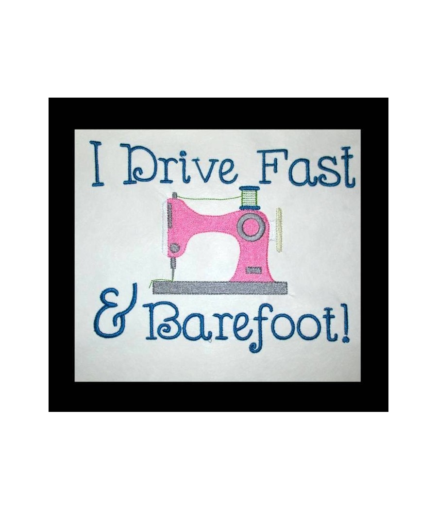 Drive Fast and Barefoot