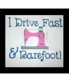 Drive Fast and Barefoot
