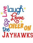 Live Laugh Love Jayhawks