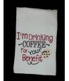 Coffee Benefit Towel Saying