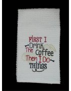 First Coffee Towel Saying