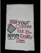 Reality Coffee Towel Saying