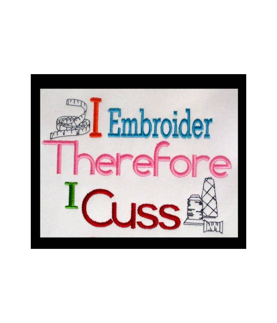 I Embroider Therefore I Cuss Saying 