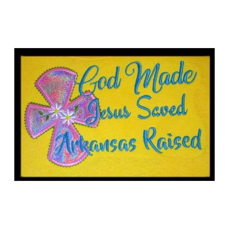 God Made Arkansas Raised Saying