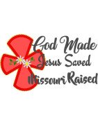 God Made Missouri Saying