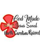 God Made North Carolina Raised Saying