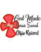 God Made Ohio Raised Saying