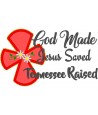 God Made Tennessee Raised Saying