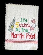 5 O Clock North Pole Towel Saying