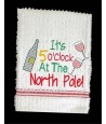 5 O Clock North Pole Towel Saying
