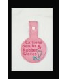 In Hoop Key Fob Caffeine Scrubs and Rubber Gloves