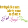 Kiss, Laugh, Dream
