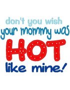 Mommy Hot Like Mine