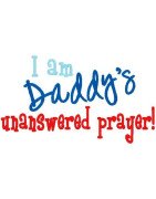 Daddy's Unanswered Prayer