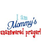 Mommy's Unanswered Prayer